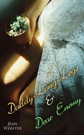 Webster |  Daddy-Long-Legs & Dear Enemy | eBook | Sack Fachmedien