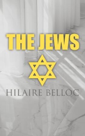 Belloc |  The Jews (Annotated) | eBook | Sack Fachmedien