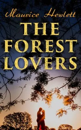 Hewlett |  The Forest Lovers (Annotated) | eBook | Sack Fachmedien
