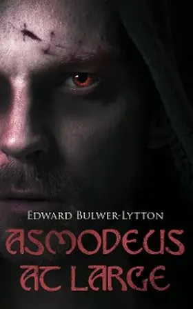 Bulwer-Lytton |  Asmodeus at Large | eBook | Sack Fachmedien