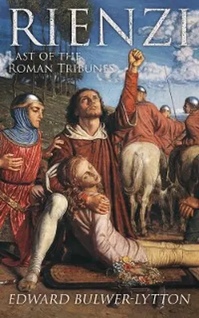 Bulwer-Lytton |  Rienzi, Last of the Roman Tribunes | eBook | Sack Fachmedien