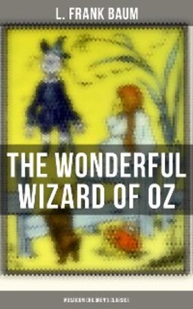Baum |  The Wonderful Wizard of OZ (Musaicum Children's Classics) | eBook | Sack Fachmedien