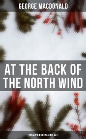 Macdonald |  At the Back of the North Wind (Musaicum Christmas Specials) | eBook | Sack Fachmedien