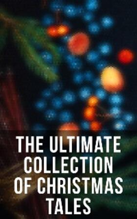 Alcott / Trollope / Macdonald |  The Ultimate Collection of Christmas Tales | eBook | Sack Fachmedien