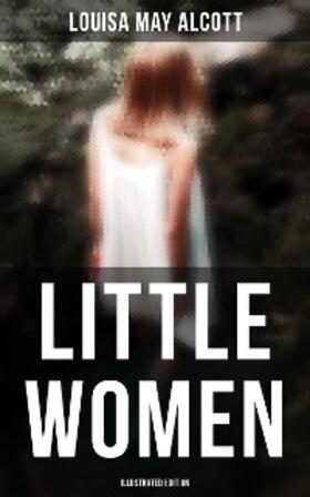Alcott |  Little Women (Illustrated Edition) | eBook | Sack Fachmedien