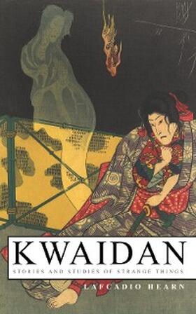 Hearn |  Kwaidan - Stories and Studies of Strange Things (Annotated) | eBook | Sack Fachmedien