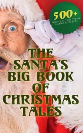 Twain / Doyle / Hawthorne |  The Santa's Big Book of Christmas Tales: 500+ Novels, Stories, Poems, Carols & Legends | eBook | Sack Fachmedien