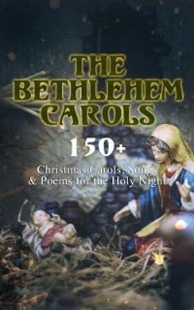 Dickinson / Tennyson / Kipling |  The Bethlehem Carols - 150+ Christmas Carols, Songs & Poems for the Holy Night | eBook | Sack Fachmedien