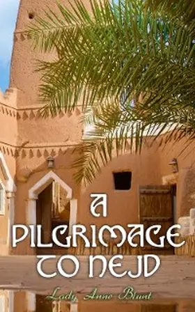 Blunt |  A Pilgrimage to Nejd | eBook | Sack Fachmedien
