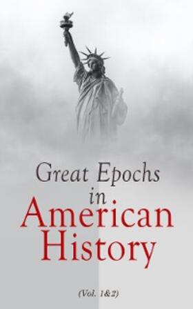 Authors / Halsey |  Great Epochs in American History (Vol. 1&2) | eBook | Sack Fachmedien