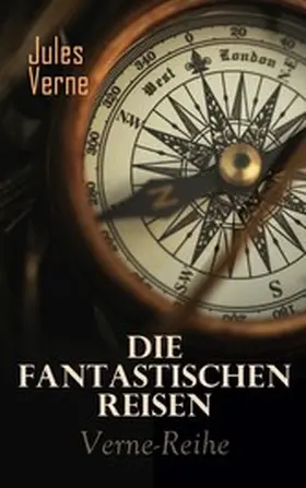Verne |  Die fantastischen Reisen: Verne-Abenteuer-Reihe | eBook | Sack Fachmedien