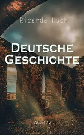 Huch |  Deutsche Geschichte (Band 1-3) (Kommentiert) | eBook | Sack Fachmedien