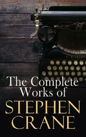 Crane |  The Complete Works of Stephen Crane | eBook | Sack Fachmedien