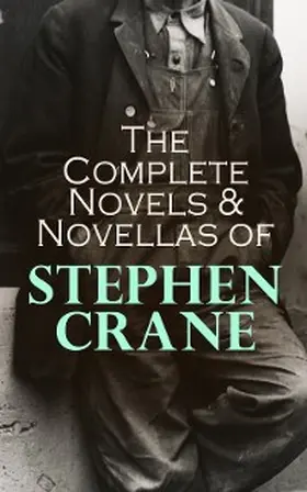 Crane |  The Complete Novels & Novellas of Stephen Crane | eBook | Sack Fachmedien