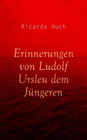 Huch |  Erinnerungen von Ludolf Ursleu dem Jüngeren (Kommentiert) | eBook | Sack Fachmedien