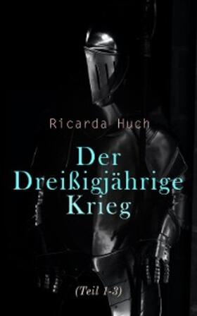 Huch | Der Dreißigjährige Krieg (Teil 1-3) (Kommentiert) | E-Book | www.sack.de
