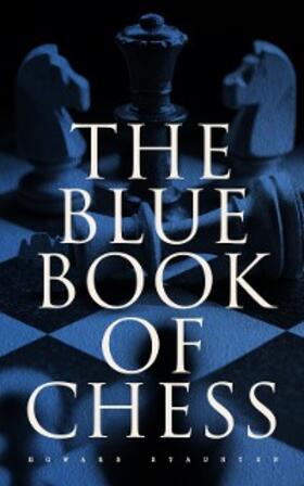 Staunton |  The Blue Book of Chess | eBook | Sack Fachmedien