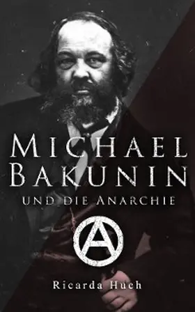 Huch |  Michael Bakunin und die Anarchie (Kommentiert) | eBook | Sack Fachmedien