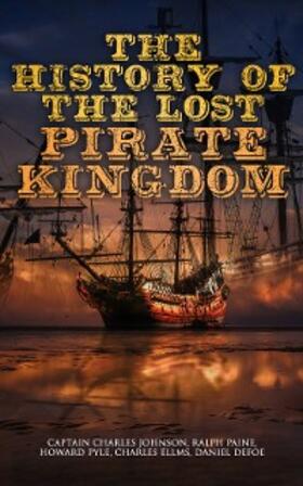 Ellms / Defoe / Johnson |  The History of the Lost Pirate Kingdom | eBook | Sack Fachmedien