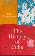 Johnson |  The History of Cuba (Vol. 1-5) | eBook | Sack Fachmedien