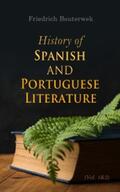 Bouterwek |  History of Spanish and Portuguese Literature (Vol. 1&2) | eBook | Sack Fachmedien