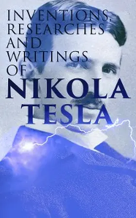 Martin / Tesla |  Inventions, Researches and Writings of Nikola Tesla | eBook | Sack Fachmedien