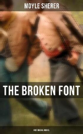 Sherer |  The Broken Font  (Historical Novel) | eBook | Sack Fachmedien