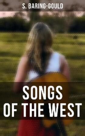 Baring-Gould |  Songs of the West | eBook | Sack Fachmedien