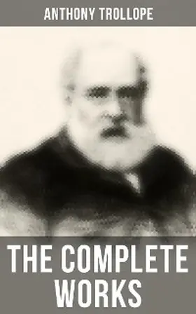 Trollope |  The Complete Works | eBook | Sack Fachmedien