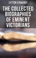 Strachey |  The Collected Biographies of Eminent Victorians | eBook | Sack Fachmedien