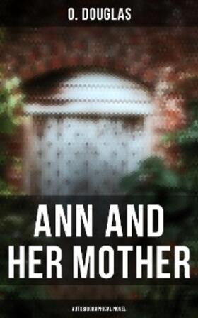 Douglas |  Ann and Her Mother (Autobiographical Novel) | eBook | Sack Fachmedien