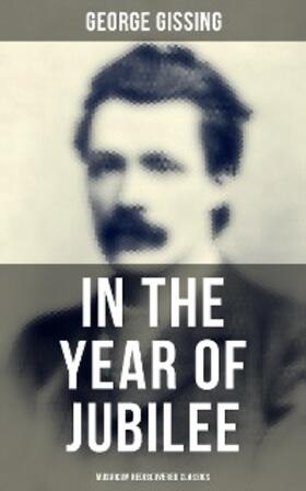 Gissing |  In the Year of Jubilee (Musaicum Rediscovered Classics) | eBook | Sack Fachmedien