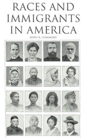 Commons |  Races and Immigrants in America | eBook | Sack Fachmedien