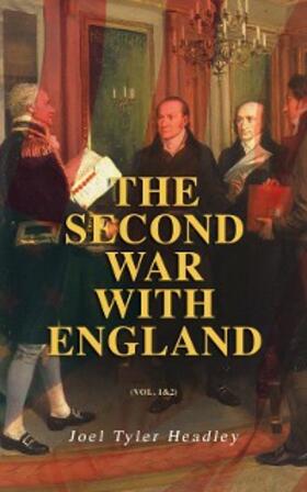 Headley |  The Second War with England (Vol. 1&2) | eBook | Sack Fachmedien