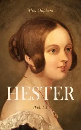 Oliphant / E-Artnow |  HESTER (Vol. 1-3) (Annotated) | eBook | Sack Fachmedien