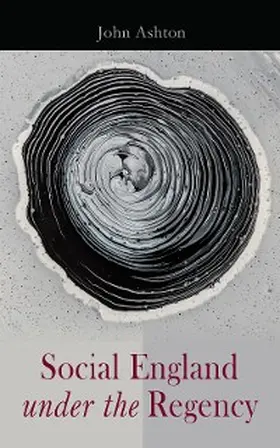 Ashton |  Social England under the Regency | eBook | Sack Fachmedien