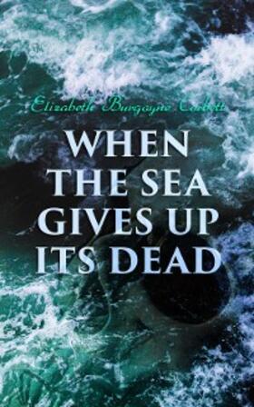Corbett |  When the Sea Gives Up Its Dead | eBook | Sack Fachmedien