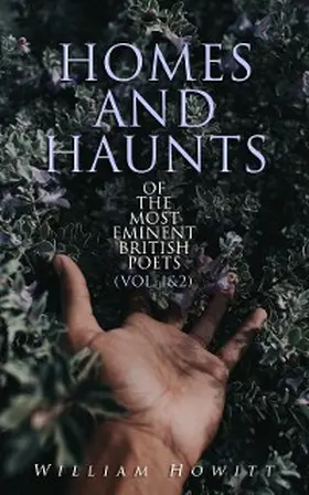 Howitt |  Homes and Haunts of the Most Eminent British Poets (Vol. 1&2) | eBook | Sack Fachmedien