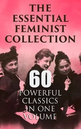 Austen / Hardy / Gaskell |  The Essential Feminist Collection - 60 Powerful Classics in One Volume | eBook | Sack Fachmedien
