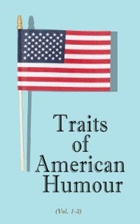 Authors / Haliburton |  Traits of American Humour (Vol. 1-3) | eBook | Sack Fachmedien