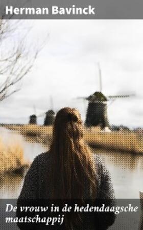 Bavinck |  De vrouw in de hedendaagsche maatschappij | eBook | Sack Fachmedien