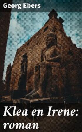 Ebers |  Klea en Irene: roman | eBook | Sack Fachmedien