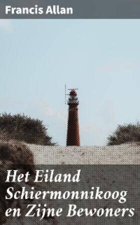 Allan |  Het Eiland Schiermonnikoog en Zijne Bewoners | eBook | Sack Fachmedien