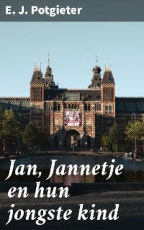 Potgieter / Simons |  Jan, Jannetje en hun jongste kind | eBook | Sack Fachmedien