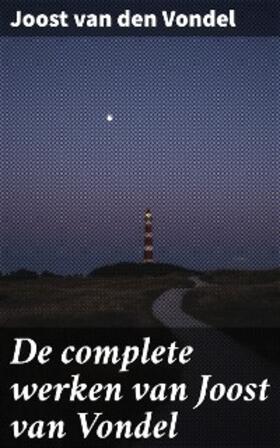 Vondel / Allard |  De complete werken van Joost van Vondel | eBook | Sack Fachmedien