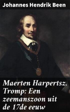 Been |  Maerten Harpertsz. Tromp: Een zeemanszoon uit de 17de eeuw | eBook | Sack Fachmedien