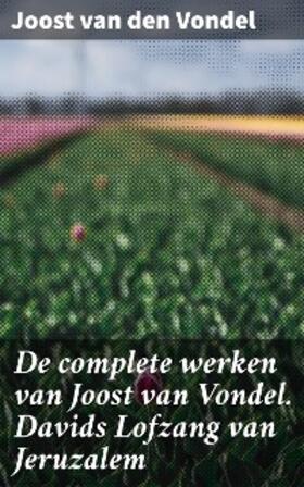Vondel / Allard |  De complete werken van Joost van Vondel. Davids Lofzang van Jeruzalem | eBook | Sack Fachmedien