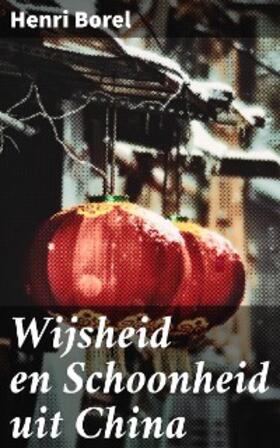 Borel |  Wijsheid en Schoonheid uit China | eBook | Sack Fachmedien