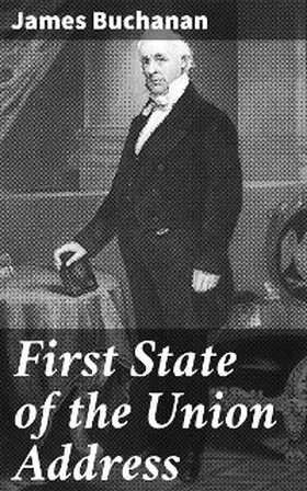 Buchanan |  First State of the Union Address | eBook | Sack Fachmedien