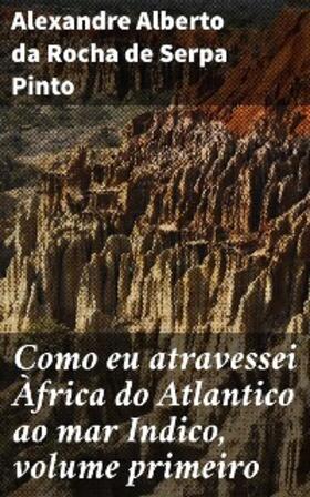  Como eu atravessei Àfrica do Atlantico ao mar Indico, volume primeiro | eBook | Sack Fachmedien